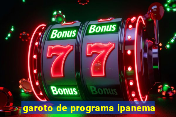 garoto de programa ipanema